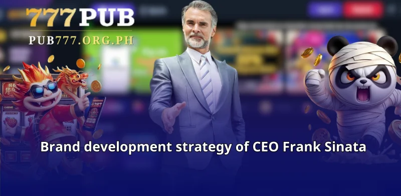 Brand development strategy of CEO Frank Sinata