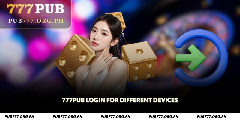 777pub login for different devices