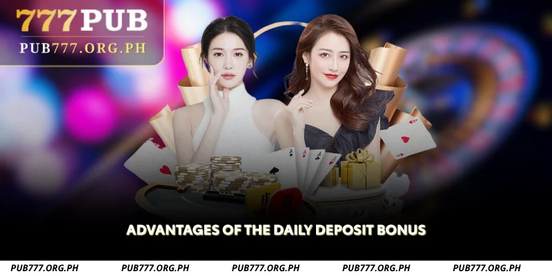 advantages of the daily deposit bonus
