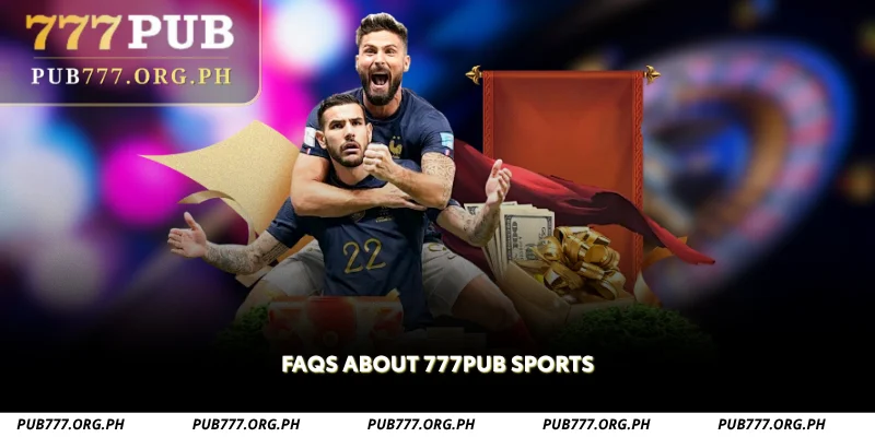 faqs about 777pub sports