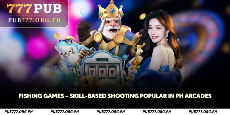 fishing games skill-based shooting popular in ph arcades