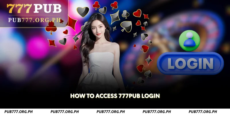 How to Access 777Pub Login