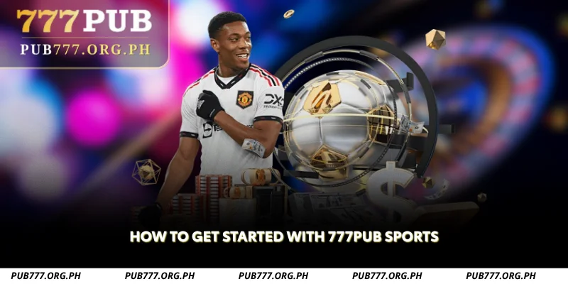 how to get started with 777pub sports